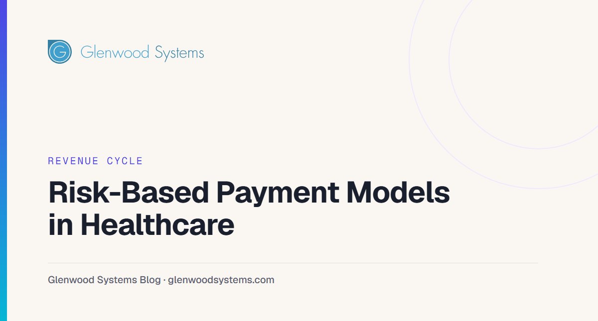 Risk-Based Payment Models in Healthcare: Glenwood Systems blog title card