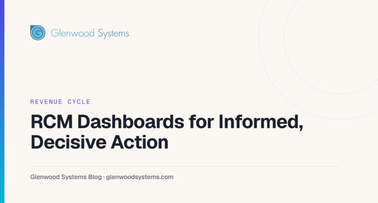 RCM Dashboards for Informed and Decisive Actions